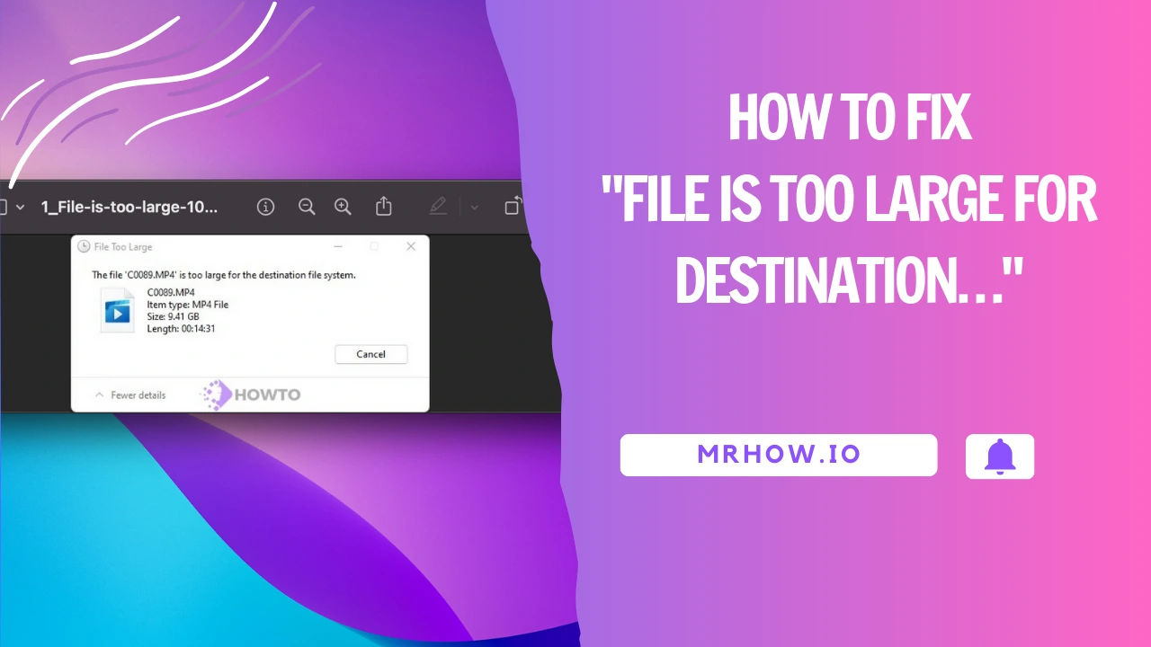 How To Fix "File Is Too Large For Destination…" (Aug 2026)
