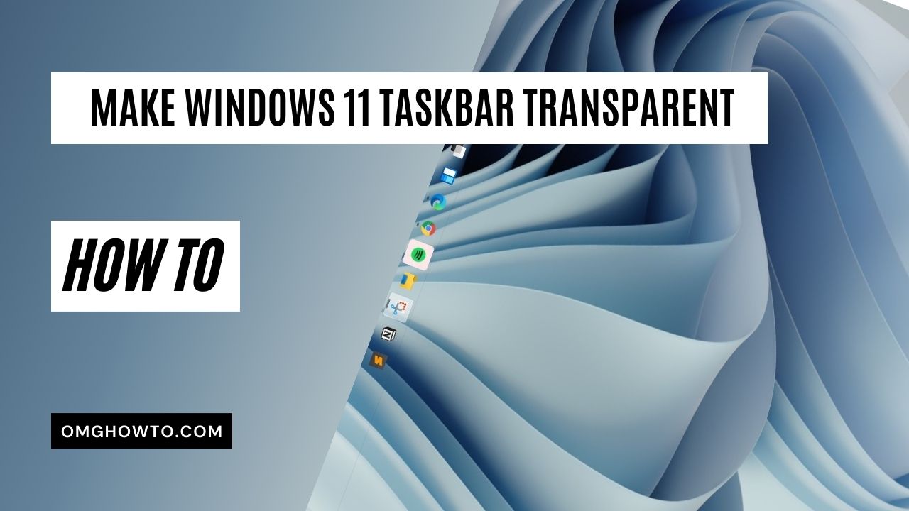 How to Enable Transparent Taskbar in Windows 11?