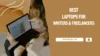 Top 8 Best Laptops For Writers and Freelancers