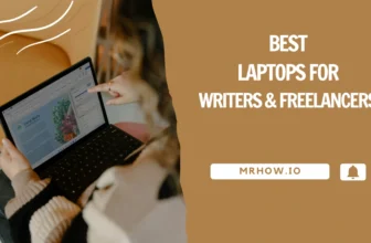 Top 8 Best Laptops For Writers and Freelancers