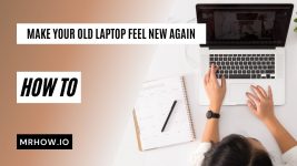 Make Your Old Laptop Feel New Again