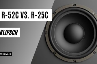Klipsch R-52c Vs. R-25c: Can You Tell The Differences?