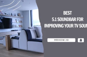 Best 5.1 Soundbar For Improving Your TV Sound