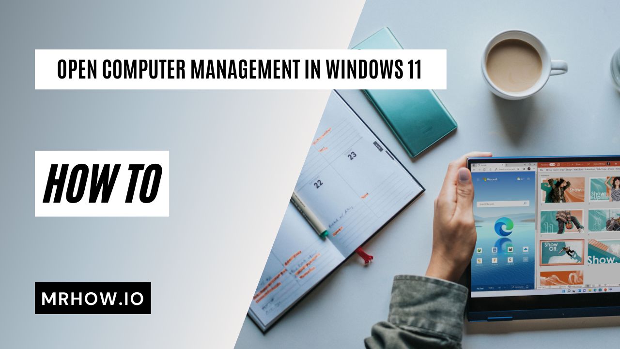 Computer Management Open How to Open Computer Management in Windows 11 - 2026