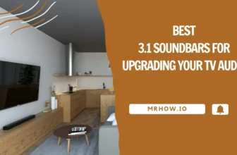 Best 3.1 Soundbars For Upgrading Your TV Audio