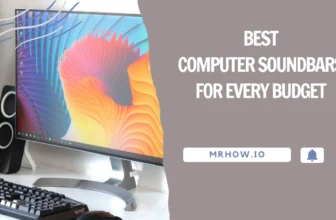 Top 9 Best Computer Soundbars For Every Budget