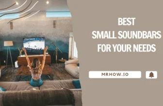 Top 8 Best Small Soundbars For Your Needs