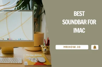 The Best Soundbars For iMac – Our Top 5 Picks
