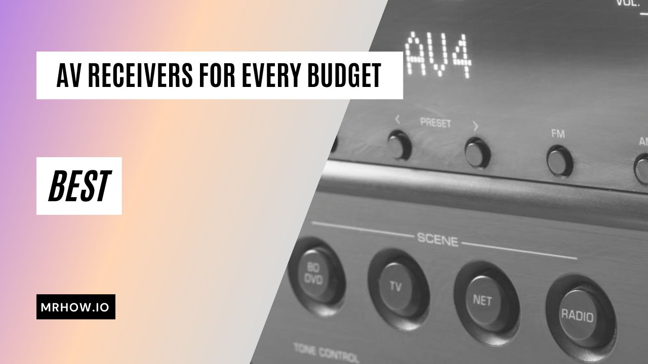 Top 3 Best AV Receivers For Every Budget Update 2024