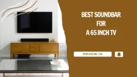 Best Soundbar For A 65 Inch TV