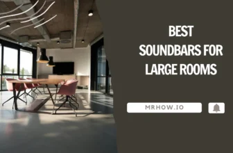 Best Soundbars For Large Rooms – Our Top 8 Picks