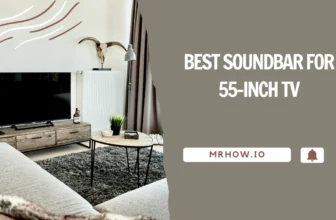 Best Soundbar For 55 Inch TV | Our Top 6 Picks