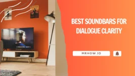 Best Soundbars For Dialogue Clarity
