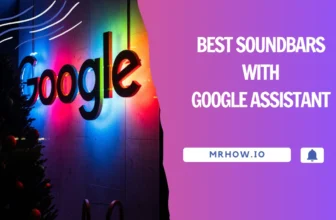 Top 9 Best Soundbars With Google Assistant