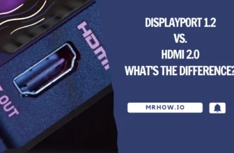 DisplayPort 1.2 Vs. HDMI 2.0: What’s The Difference?