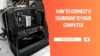 How to Connect a Soundbar to Your Computer