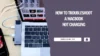 How To Troubleshoot A Macbook Not Charging Issue