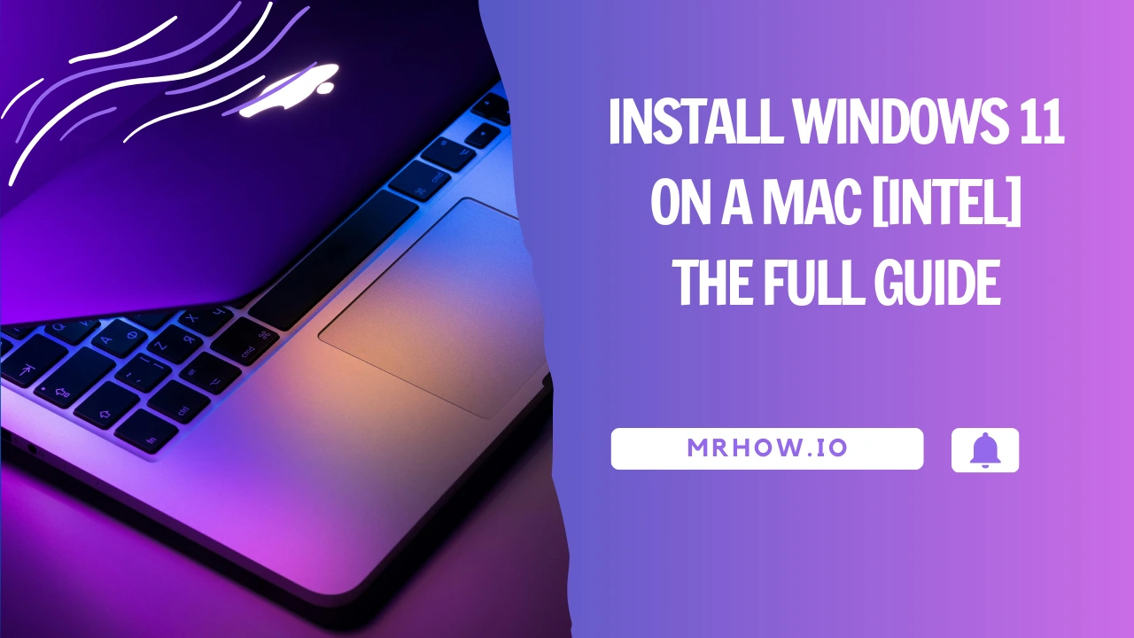 Install Windows 11 on a Mac [Intel]: The Full Guide (Jan 2025)