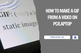 How to Make a GIF From a Video on PC/Laptop