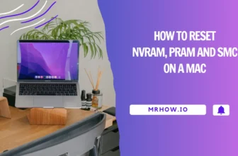 How To Reset NVRAM PRAM and SMC on a Mac