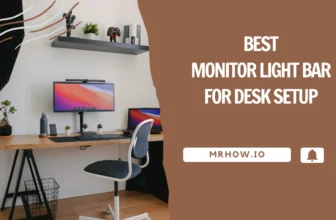 Top 9 Best Monitor Light Bar For Your Desk Setup