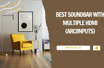 Top 7 Best Soundbar With Multiple HDMI (ARC/Inputs)