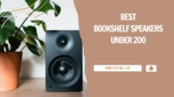 Best Bookshelf Speakers Under $200: Top 7 Picks