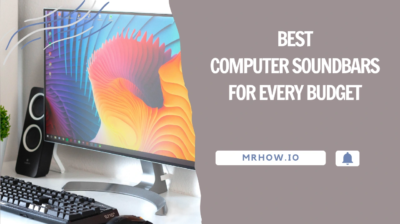 Top 9 Best Computer Soundbars For Every Budget