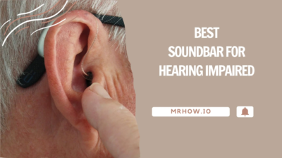 Top 7 Best Soundbar For Hearing Impaired