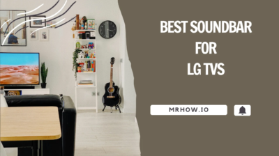 Top 7 Best Soundbars For LG TV (LG C1 OLED)