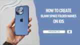 How To Make Blank Space/Empty Folder Names On iOS