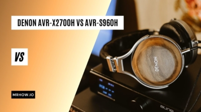 Denon AVR S960H vs X2700H: Comparison Table