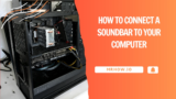 How to Connect a Soundbar to Your Computer