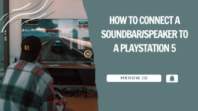How To Connect A Soundbar/Speaker To A PS5