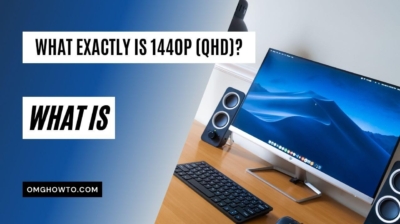 What Is 1440p? And Is 1440p Really Better Than 1080p?