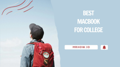 The Best Macbook For College – Our Top 4 Picks