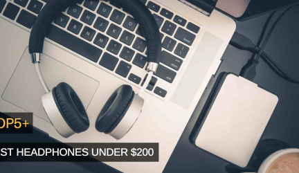 Top 5+ Best Headphones Under 200 – Buyer’s Guide