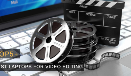 Buying Guide: The 5+ Best Laptops For Video Editing