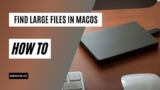 How to Find Large Files in macOS (Manually & Automatically)